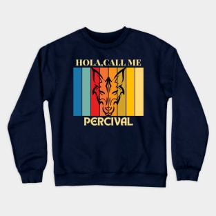 Hola, Call me Percival dog name t-shirt Crewneck Sweatshirt